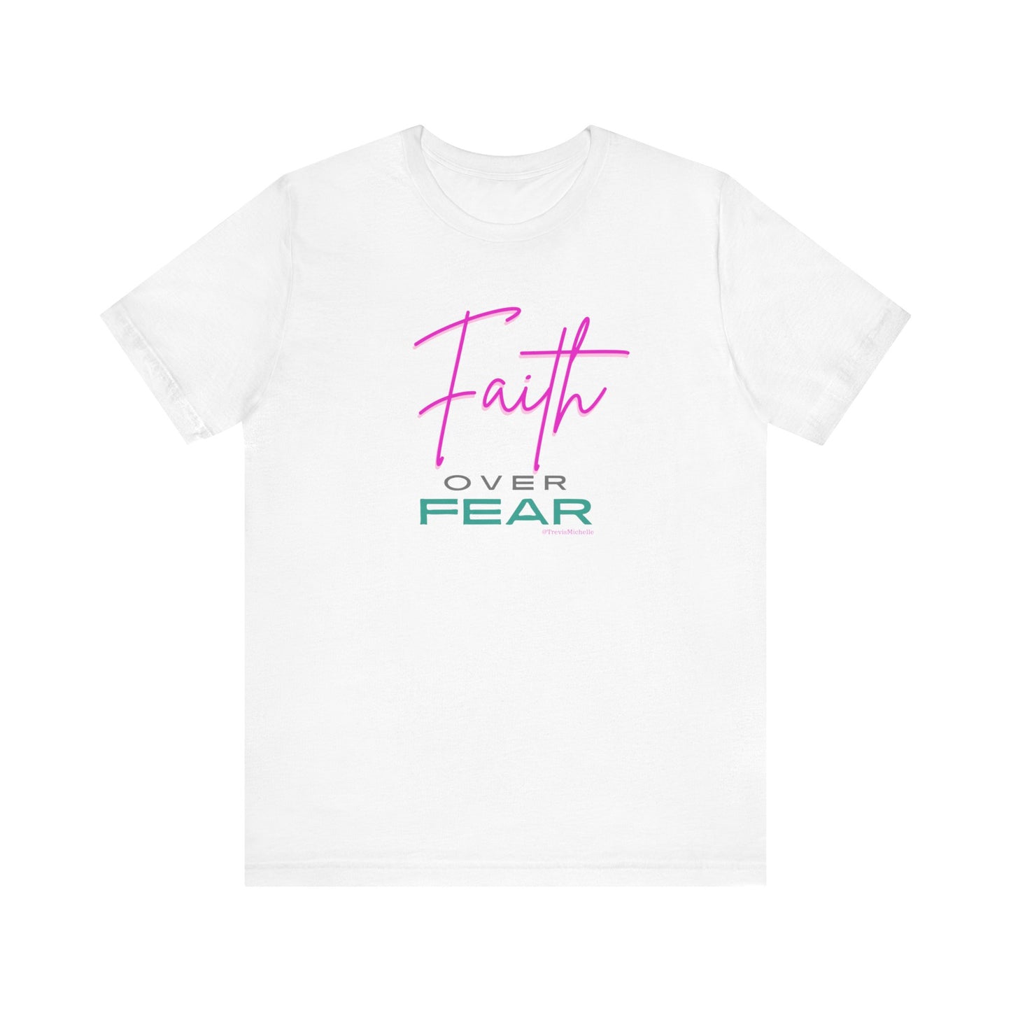 Faith Over Fear T-Shirt