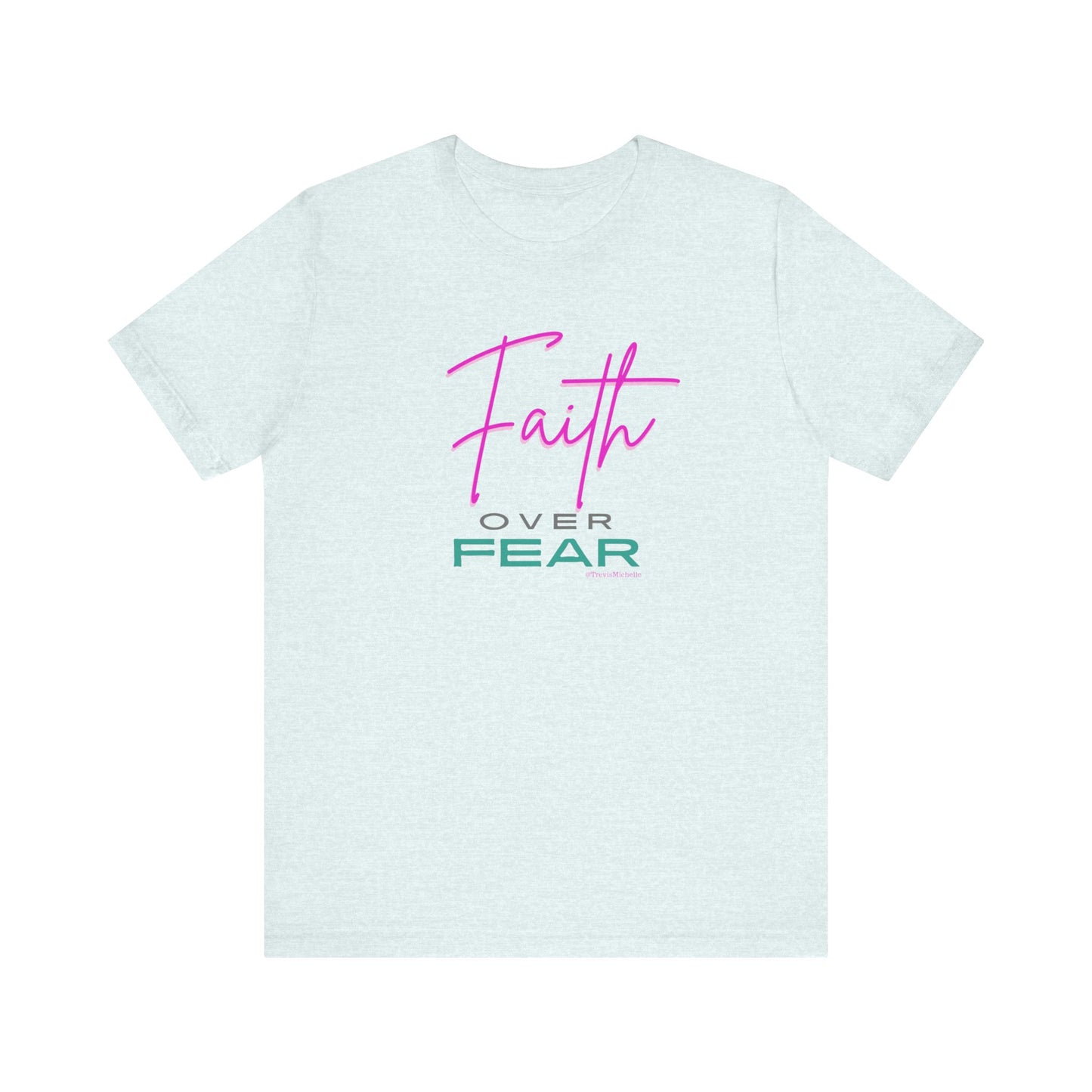 Faith Over Fear T-Shirt