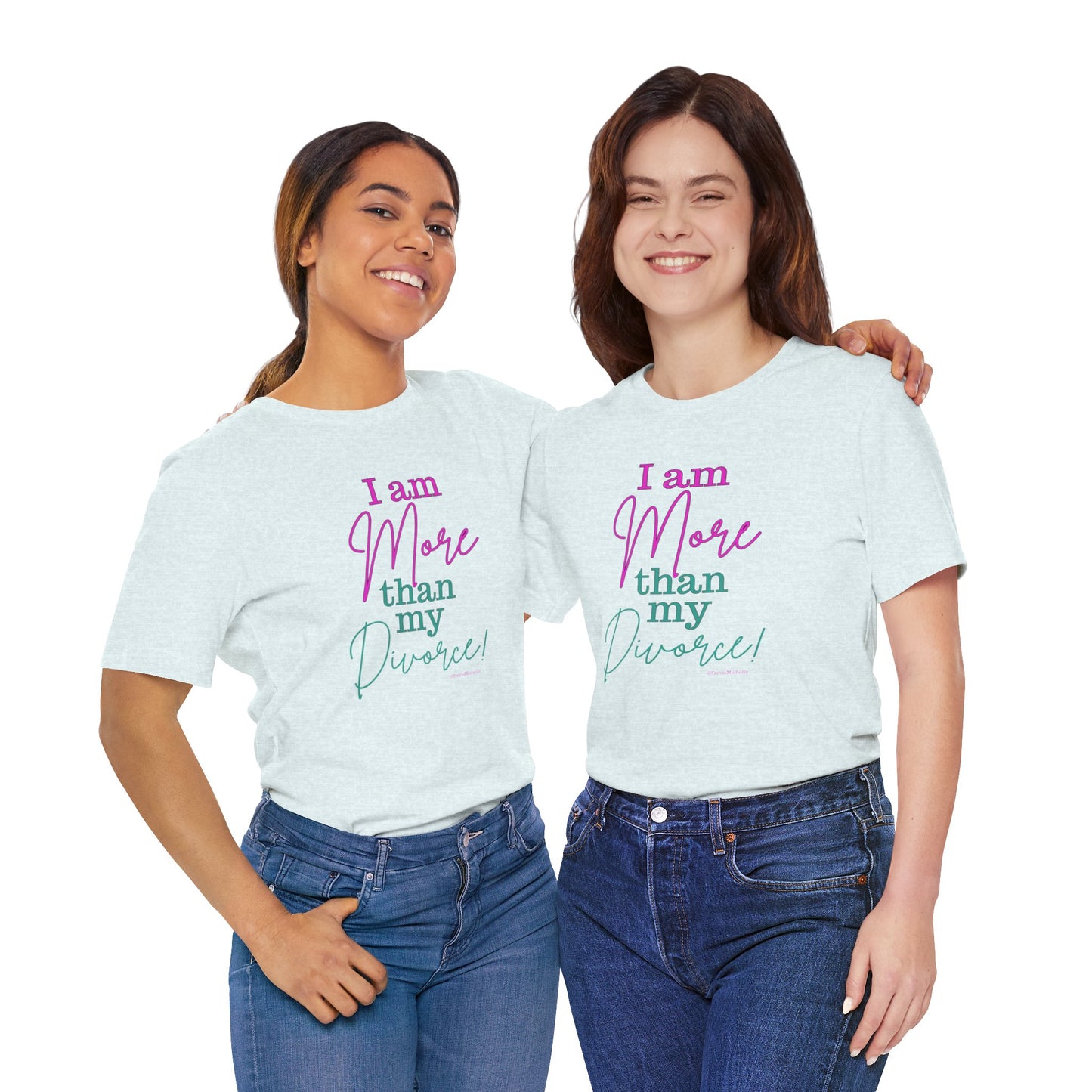 I Am More Than My Divorce T-Shirt