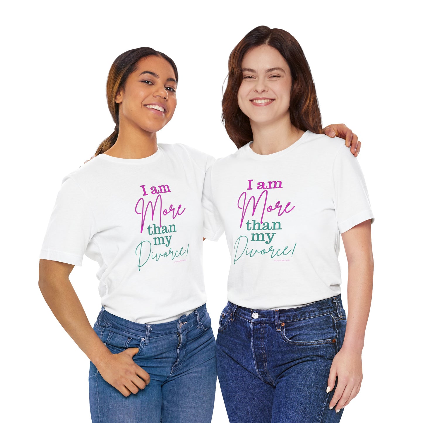 I Am More Than My Divorce T-Shirt