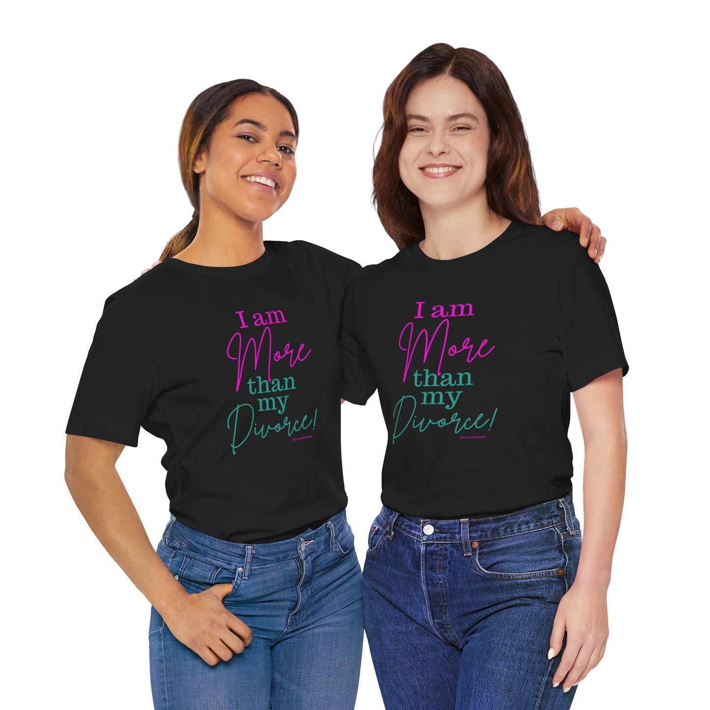 I Am More Than My Divorce T-Shirt
