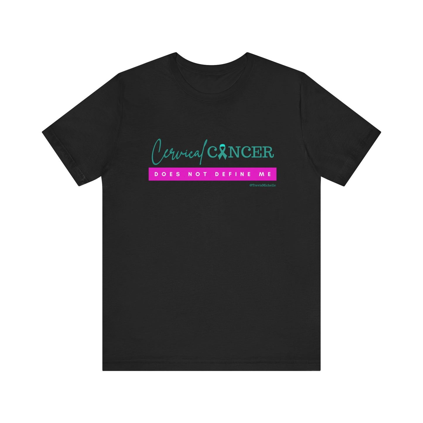 Cervical Cancer Does Not Define Me T-shirt