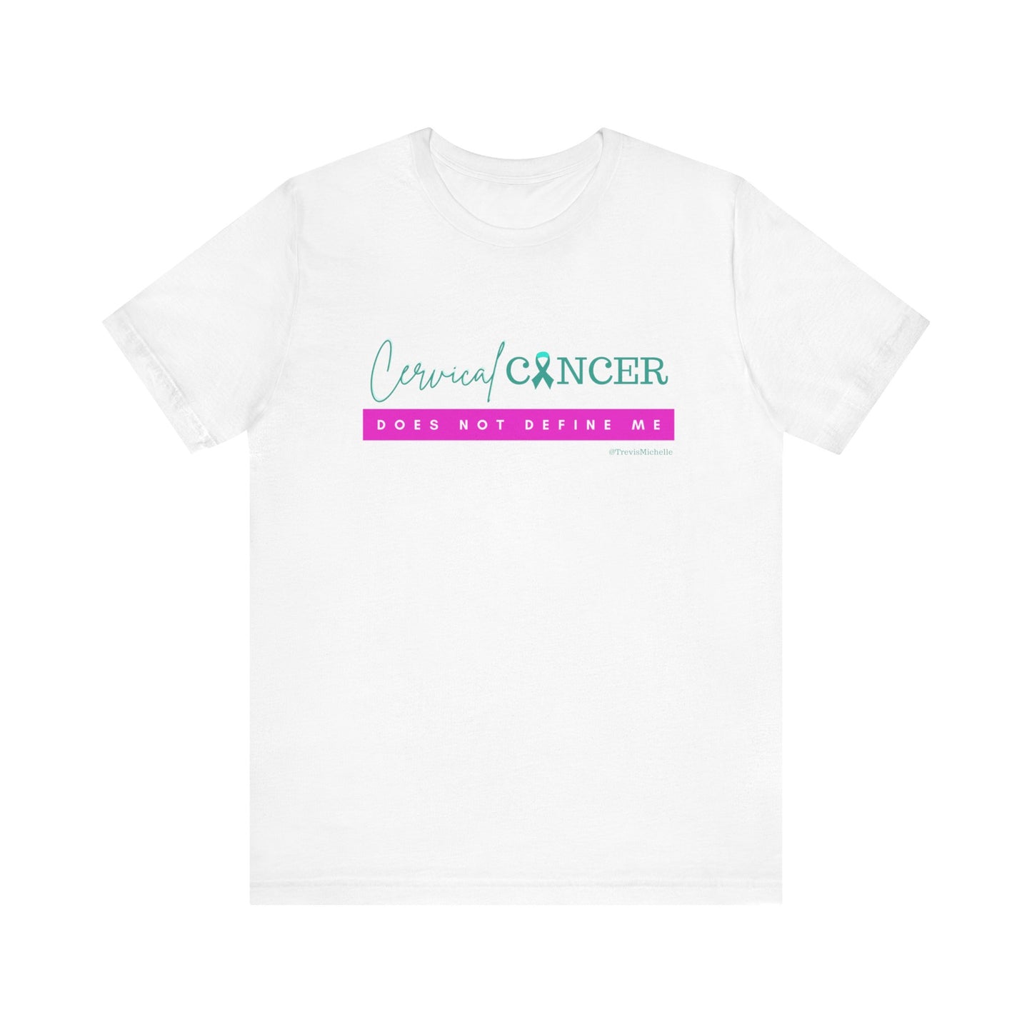 Cervical Cancer Does Not Define Me T-shirt