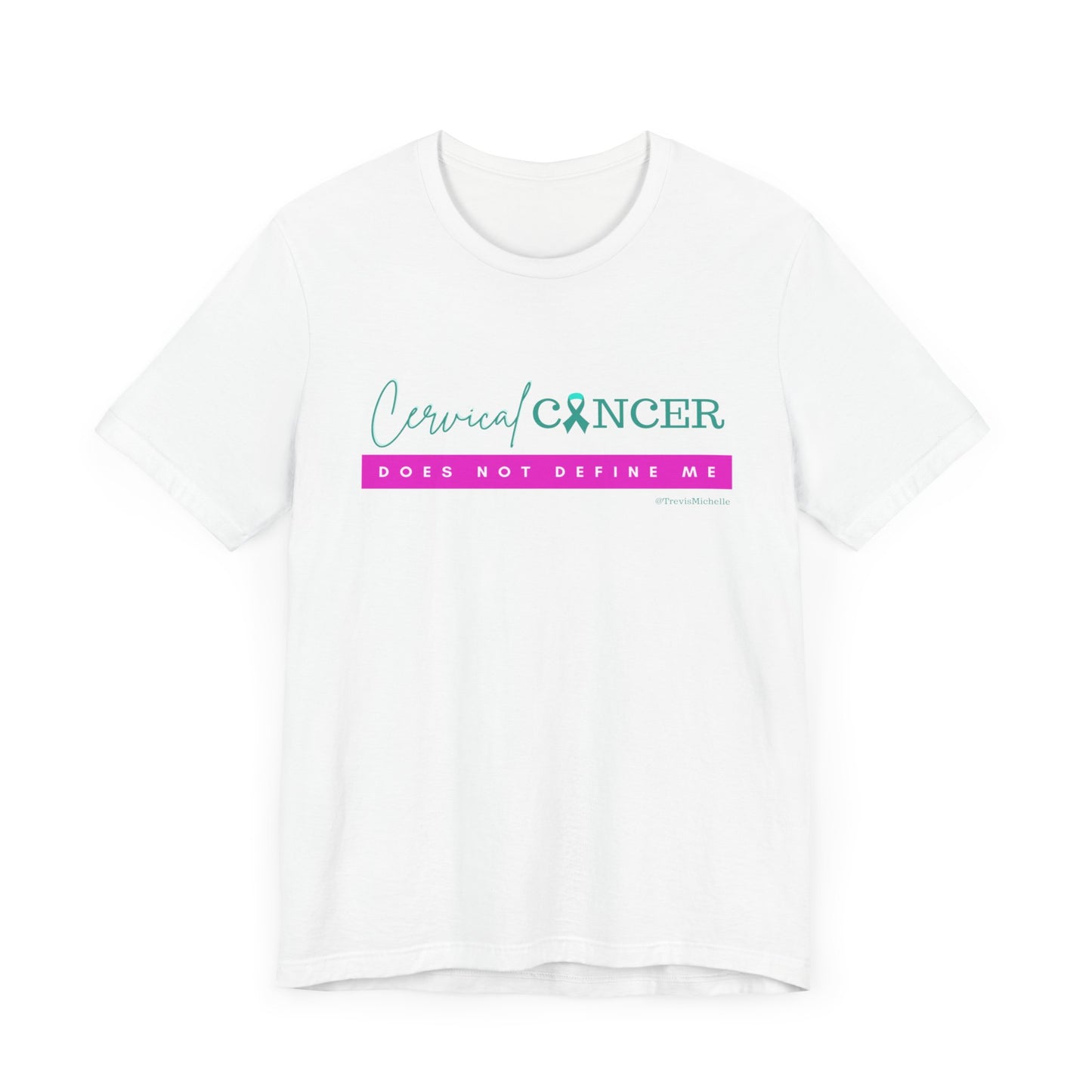 Cervical Cancer Does Not Define Me T-shirt