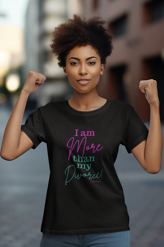 I Am More Than My Divorce T-Shirt